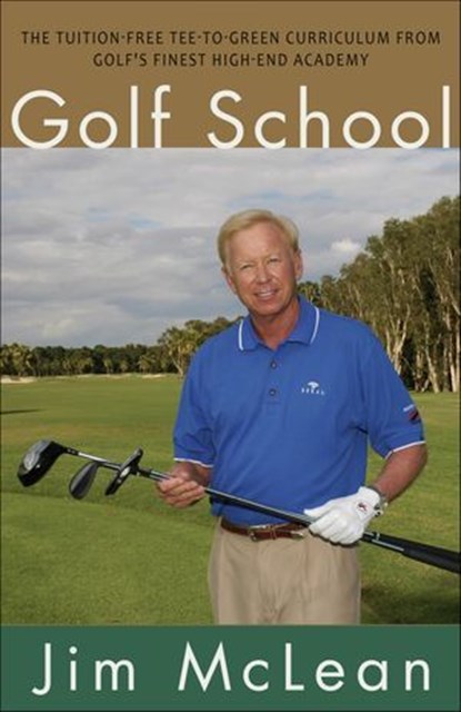 Golf School, Jim McLean - Ebook - 9781938120343