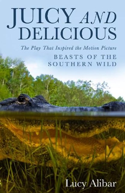 Juicy and Delicious, Lucy Alibar - Paperback - 9781938120381