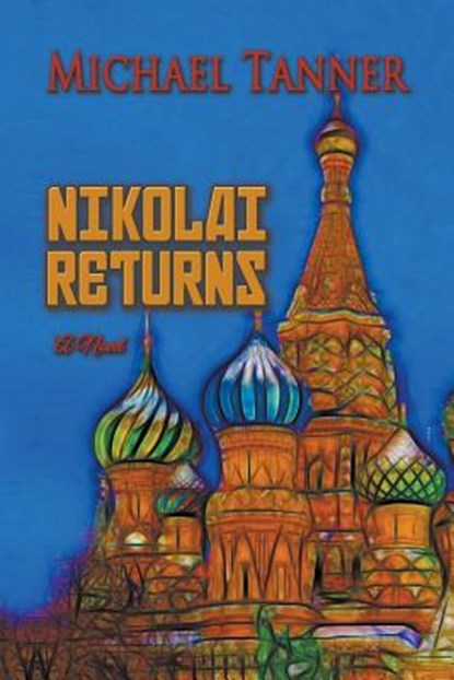 Nikolai Returns, Michael G Tanner - Paperback - 9781938135217