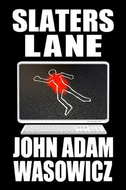 Slaters Lane, John Adam Wasowicz - Paperback - 9781938144769