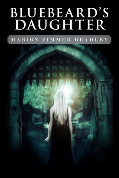 Bluebeard's Daughter, Marion Zimmer Bradley - Ebook - 9781938185601