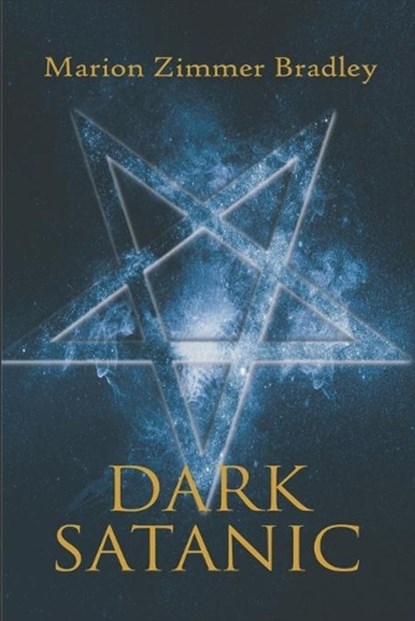 Dark Satanic, Marion Zimmer Bradley - Paperback - 9781938185663