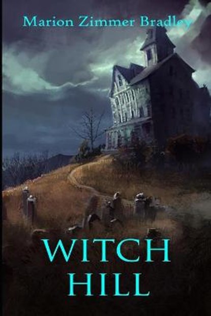 Witch Hill, Marion Zimmer Bradley - Paperback - 9781938185687