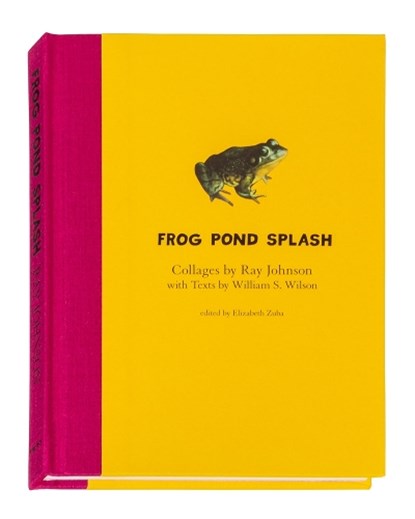 Ray Johnson and William S. Wilson: Frog Pond Splash, William Wilson - Gebonden - 9781938221279