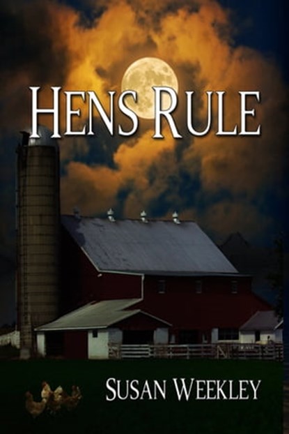 Hens Rule, Susan Weekley - Ebook - 9781938243431