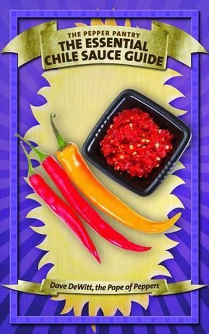 The Essential Chile Sauce Guide, DEWITT,  Dave - Paperback - 9781938288326