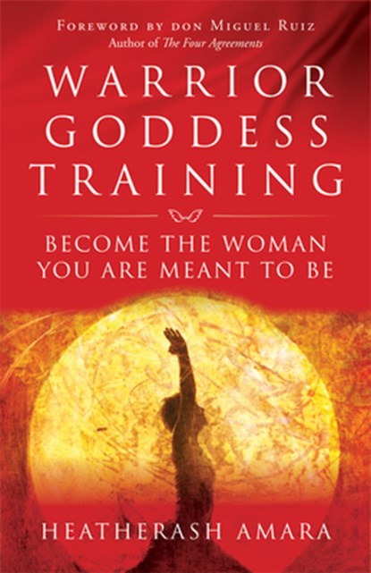 Amara, H: Warrior Goddess Training, Heatherash Amara - Paperback - 9781938289361