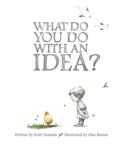 What Do You Do With an Idea?, Kobi Yamada - Gebonden - 9781938298073