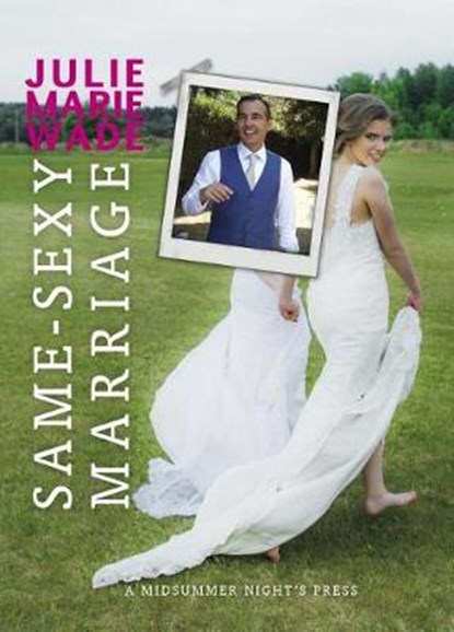 Same-Sexy Marriage, WADE,  Julie Marie - Paperback - 9781938334337