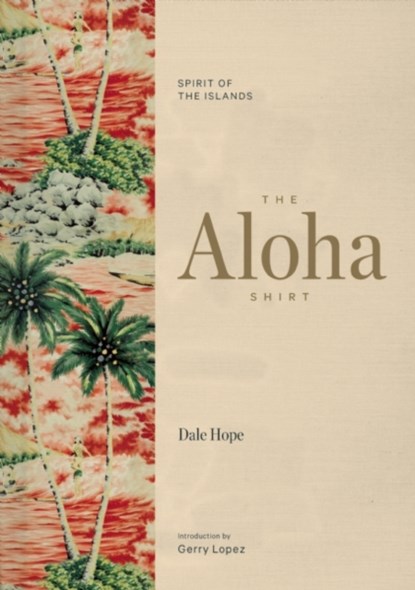 The Aloha Shirt, Dale Hope - Gebonden - 9781938340567