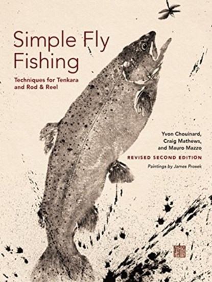 Simple Fly Fishing (Revised Second Edition), Yvon Chouinard ; Craig Mathews ; Mauro Mazzo - Paperback - 9781938340796