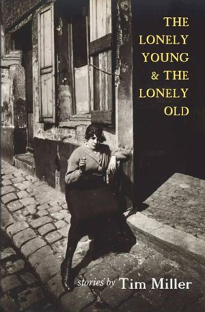 The Lonely Young & the Lonely Old, Tim Miller - Ebook - 9781938349843
