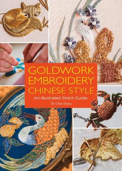 Goldwork Embroidery Chinese Style, Daiyu Chen - Paperback - 9781938368653
