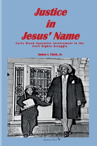 Justice in Jesus' Name, James I. Clark - Paperback - 9781938373688