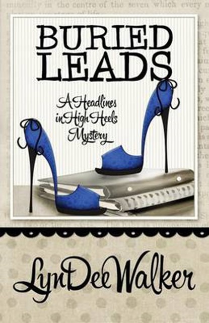 Buried Leads, WALKER,  Lyndee - Paperback - 9781938383649