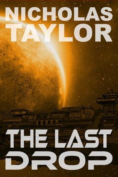 The Last Drop, Nicholas Taylor - Ebook - 9781938387180