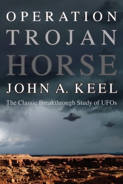 Operation Trojan Horse, John a Keel - Paperback - 9781938398032