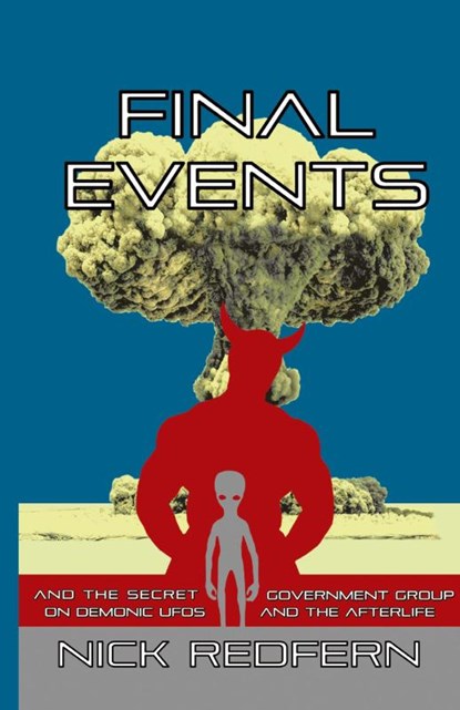 Final Events and the Secret Government Group on Demonic UFOs and the Afterlife, Nick Redfern - Gebonden - 9781938398117