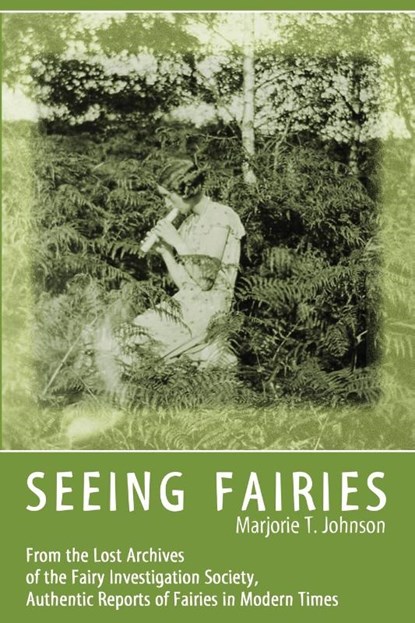 Seeing Fairies, Marjorie T Johnson - Paperback - 9781938398261