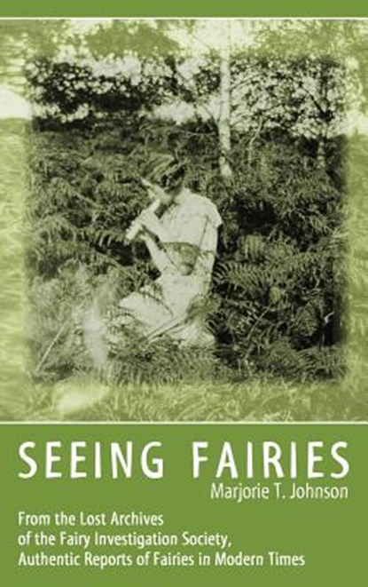 Seeing Fairies, Marjorie T Johnson - Gebonden - 9781938398384