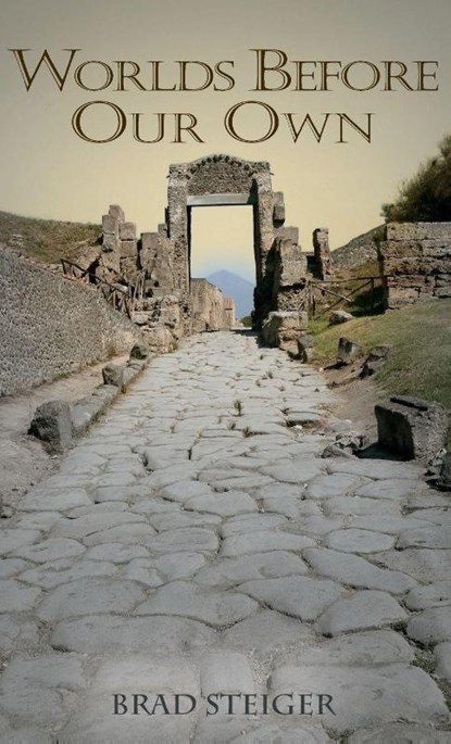 Worlds Before Our Own, Brad Steiger - Gebonden - 9781938398490