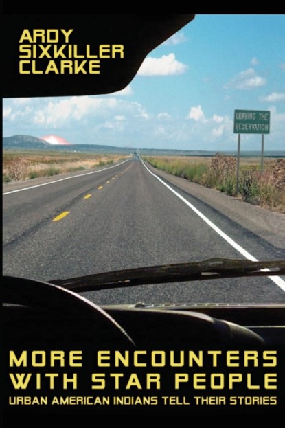 More Encounters with Star People, Ardy Sixkiller Clarke - Paperback - 9781938398629