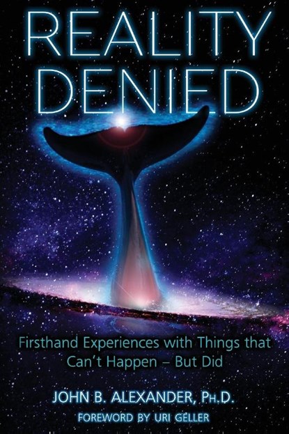 Reality Denied, Col John B Alexander - Paperback - 9781938398858