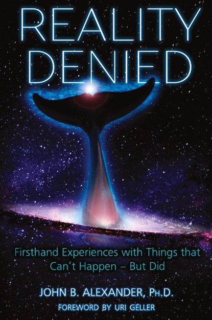 Reality Denied, Col John B Alexander - Gebonden - 9781938398995