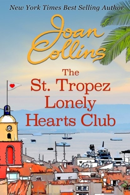 The St. Tropez Lonely Hearts Club, Joan Collins - Paperback - 9781938402562