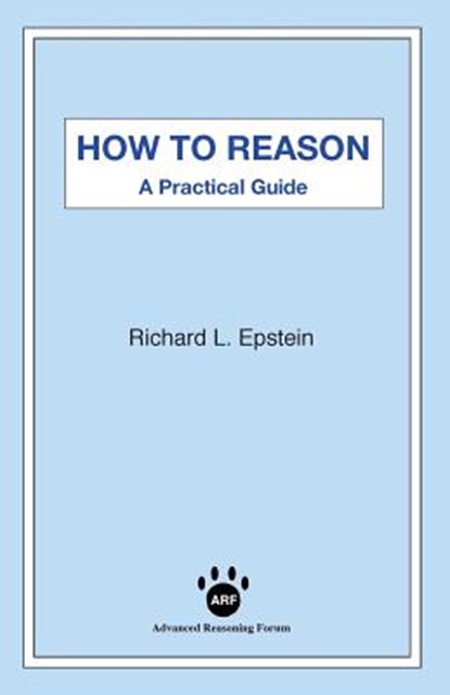 How to Reason, Richard L Epstein - Paperback - 9781938421389