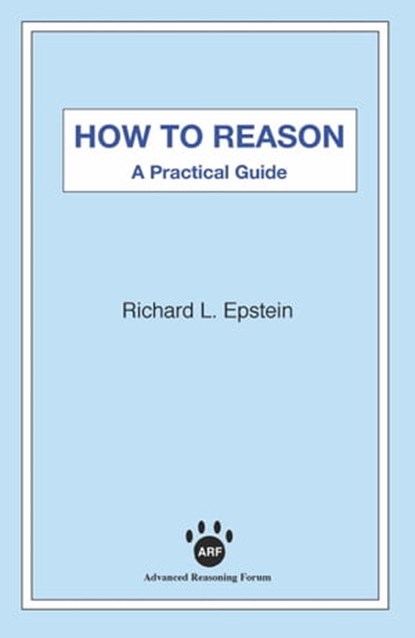How to Reason, Richard L. Epstein ; Alex Raffi - Ebook - 9781938421440
