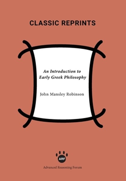 An Introduction to Early Greek Philosophy, John Mansley Robinson - Paperback - 9781938421617