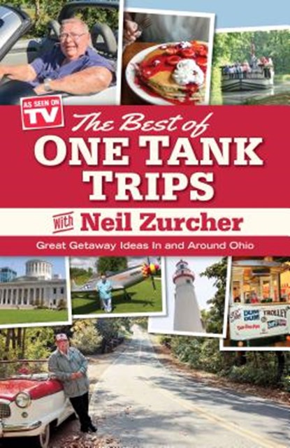 Best of One Tank Trips: Great Getaway Ideas in and Around Ohio, Neil Zurcher - Paperback - 9781938441868