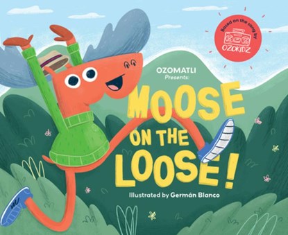 Moose on the Loose, Ozomatli - Gebonden - 9781938447792