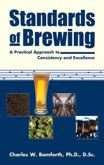 Standards of Brewing, Charles W. Bamforth - Ebook - 9781938469220