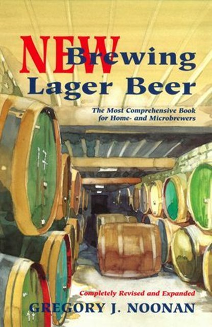 New Brewing Lager Beer, Gregory J. Noonan - Ebook - 9781938469237