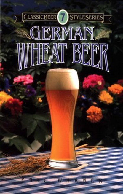 German Wheat Beer, Eric Warner - Ebook - 9781938469336