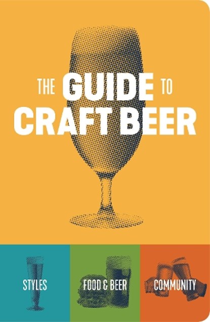 The Guide to Craft Beer, Brewers Publications Brewers Publications - Paperback - 9781938469541