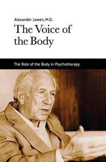 Lowen, A: Voice of the Body, Alexander Lowen - Paperback - 9781938485046