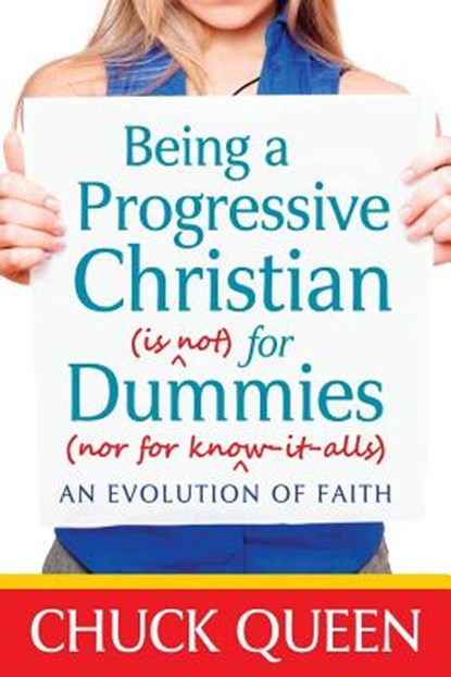 Being a Progressive Christian, Chuck Queen - Paperback - 9781938514388
