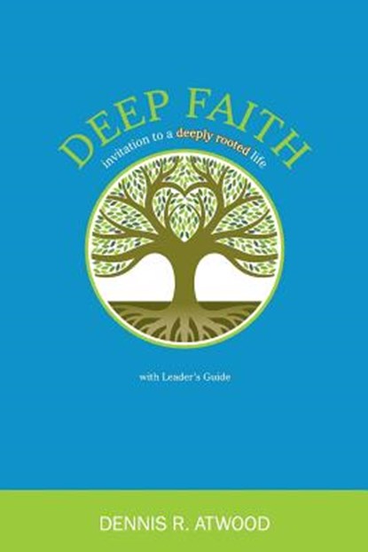 Deep Faith, Dennis R. Atwood - Paperback - 9781938514562