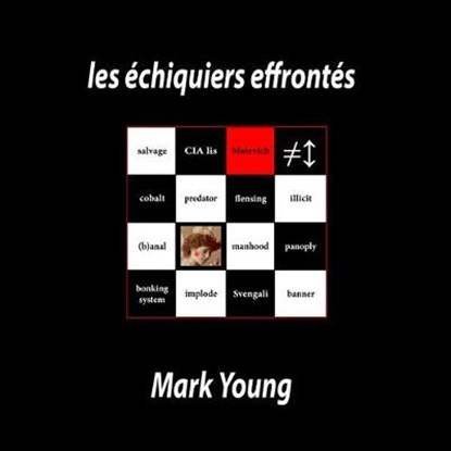 Les echiquiers effrontes, YOUNG,  Mark - Paperback - 9781938521478