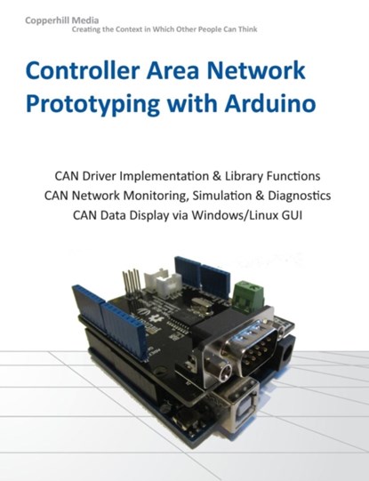 Controller Area Network Prototyping with Arduino, Wilfried Voss - Paperback - 9781938581168