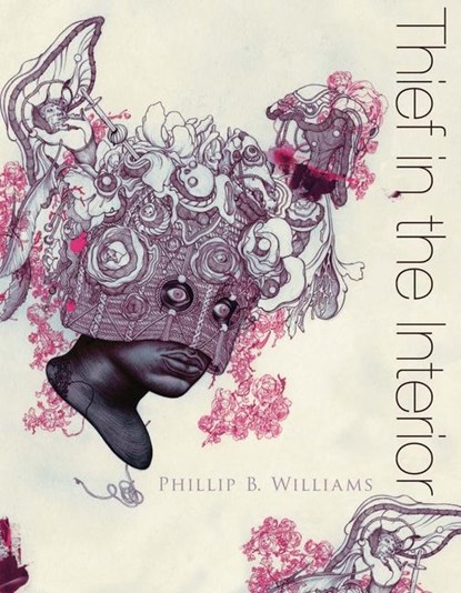Thief in the Interior, Phillip B Williams - Paperback - 9781938584176