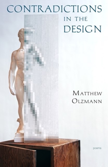 Contradictions in the Design, Matthew Olzmann - Paperback - 9781938584275