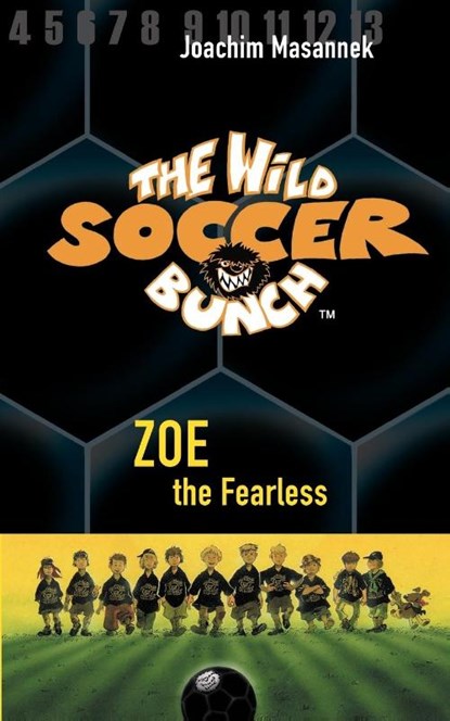 The Wild Soccer Bunch, Book 3, Zoe the Fearless, Joachim Masannek - Paperback - 9781938591303