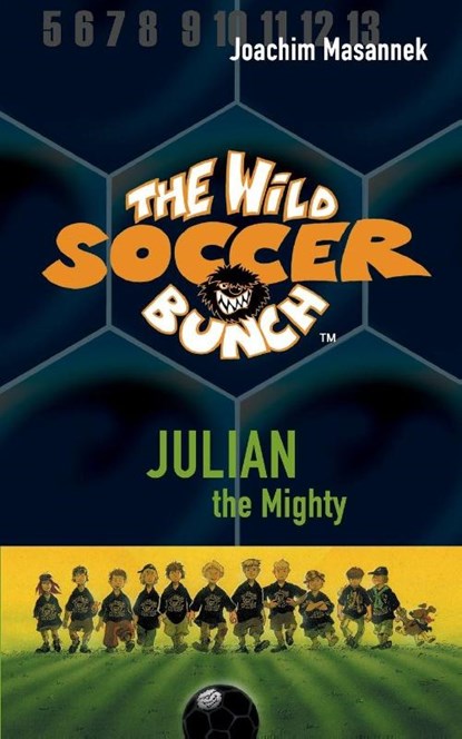 The Wild Soccer Bunch, Book 4, Julian the Mighty, Joachim Masannek - Paperback - 9781938591594