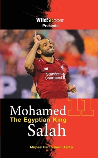 Mohamed Salah The Egyptian King, Kevin Ashby - Paperback - 9781938591655