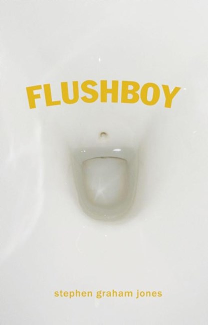 Jones, S: Flushboy, Stephen Graham Jones - Paperback - 9781938604171