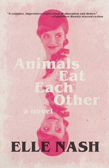 Animals Eat Each Other, Elle Nash - Paperback - 9781938604430